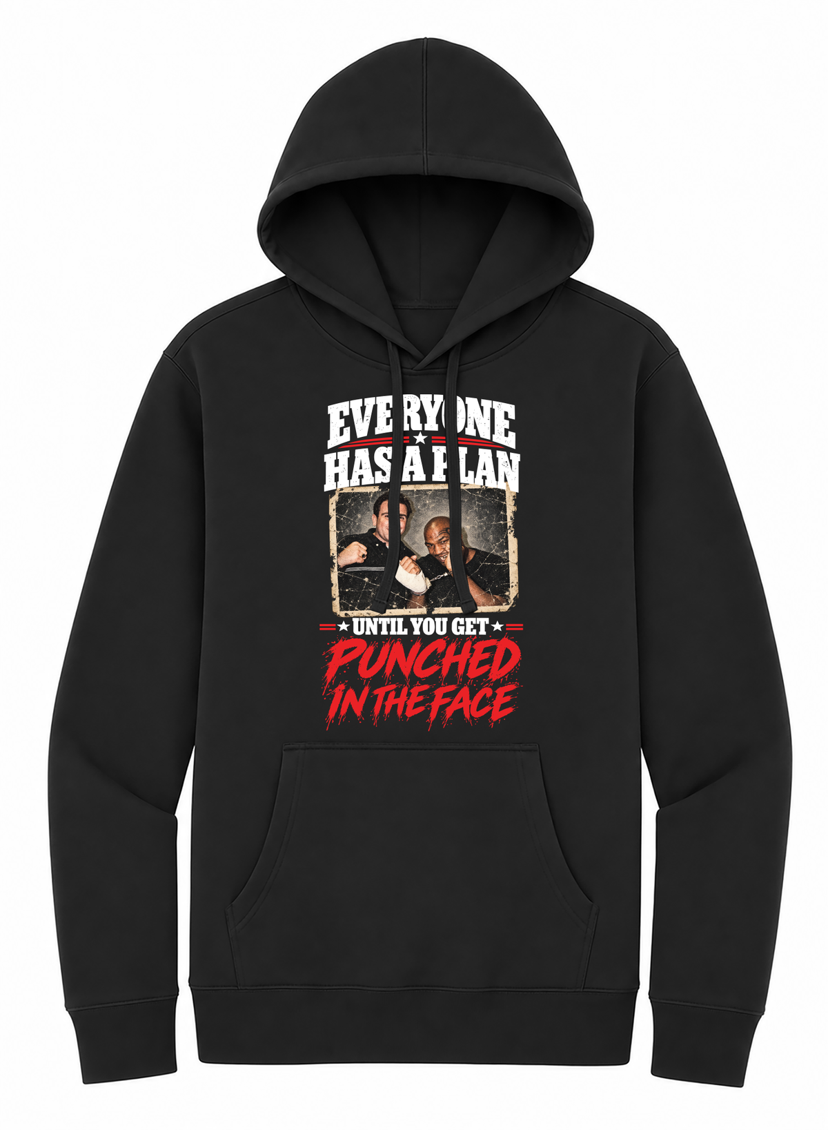 EVERYONE HAS A PLAN UNTIL YOU GET PUNCHED IN THE FACE HOODIE